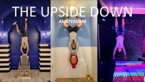 מוזיאון The Upside Down אמסטרדם - המדריך השלם לביקור במוזיאון!